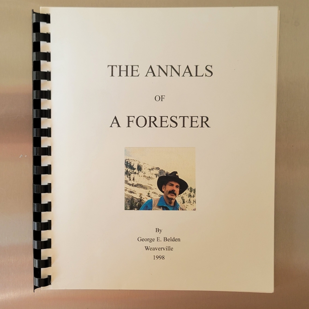 1998 Softcover/Spiral Book The Annals of a Forester By George E. Belden